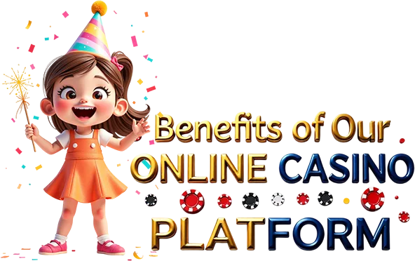 beneffits of our online casino platform
